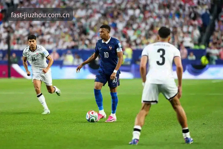法国3-0伊拉克提前晋级，雷暴中断2小时11分钟成另类焦点——九州体育官网赛事观察最新消息